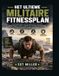 HET ULTIEME MILITAIRE FITNESSPLAN