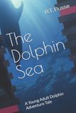 The Independently Published A Dolphin Sea Tale-The Dolphin Sea