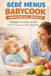 Bébé Menus Babycook Diversification facile de 4 à 12 mois – 59 recettes simples, textures adaptées, repas sans stress: Le guide pratique pour utiliser ... sereinement et gagner du temps au quotidien