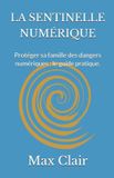 LA Max Clair Collection Max Clair-La Sentinelle Numérique Paperback