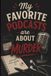 My Favorite Podcasts Are About Murde: A Funny True Crime Lover’s Journal for Notes, Lists, Theories & Everyday Thoughts