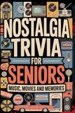 Nostalgia Trivia for Seniors: Music, Movies and Memories