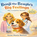 Benji the Beagle's Big Feelings: The Complete Stories