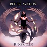 Before Pink Oculus - Before Wisdom (LP)