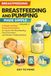 Breastfeeding and Pumping Made Simple — Volume 2: A Simple and Easy Breast Pump System for Hands-Free Breastfeeding, First-Time Moms, and Newborn Feeding Routines