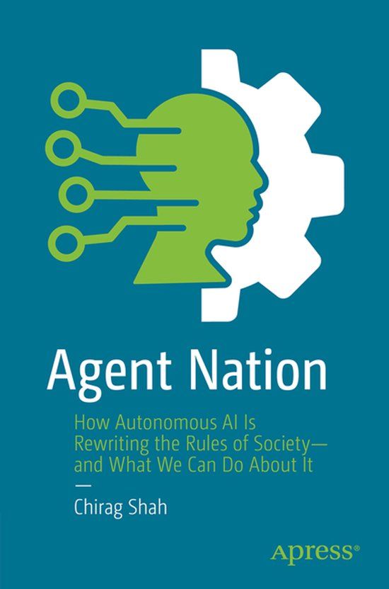 Agent Nation: How Autonomous AI Is Rewriting the Rules of Society―and What We Can Do About It