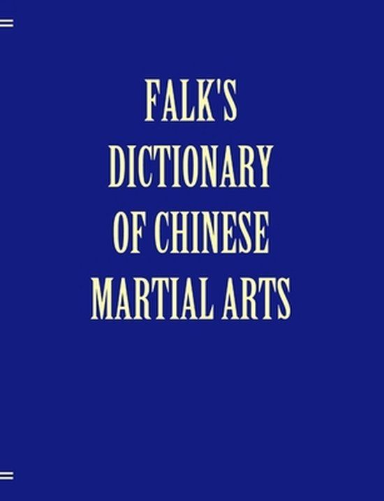 tgl books Falk's Dictionary of Chinese Martial Arts, Deluxe Soft Cover | Paperback | English | 480 pages