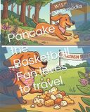 Pancake Bol Pancake the Basketball Fan loves to travel