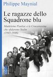 Le Ares Le ragazze dello squadrone blu. Madeleine Pauliac e le Crocerossine che sfidarono Stalin (1945-1946)