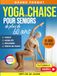 Yoga Chair Yoga for Seniors Over 60