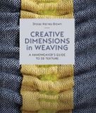 Creative The Crowood Press Ltd Creative Dimensions in Weaving: A Handweaver's Guide to 3D Texture