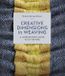 Creative The Crowood Press Ltd Creative Dimensions in Weaving: A Handweaver's Guide to 3D Texture