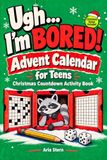 Ugh... I'm BORED! Advent Calendar for Teens: 24 Days with 72 Challenges, Tricky Puzzles and Hilarious Missions | Christmas Countdown Activity Book for Boys and Girls Ages 13 to 17