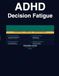 ADHD Decision Fatigue Workbook