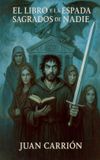 EL Juan Carrion El Legado de Nadie y Eidan-El Libro Y La Espada Sagrados de Nadie Paperback