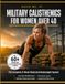 Military Calisthenics for Women Over 40: The Complete 8-Week Illustrated Bodyweight System