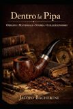 Dentro La Pipa: Origini-Materiali-Storia-Collezionismo