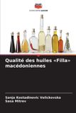 Qualité Editions Notre Savoir Qualité des huiles Filla macédoniennes