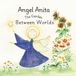 Angel Anita: The Garden Between Worlds
