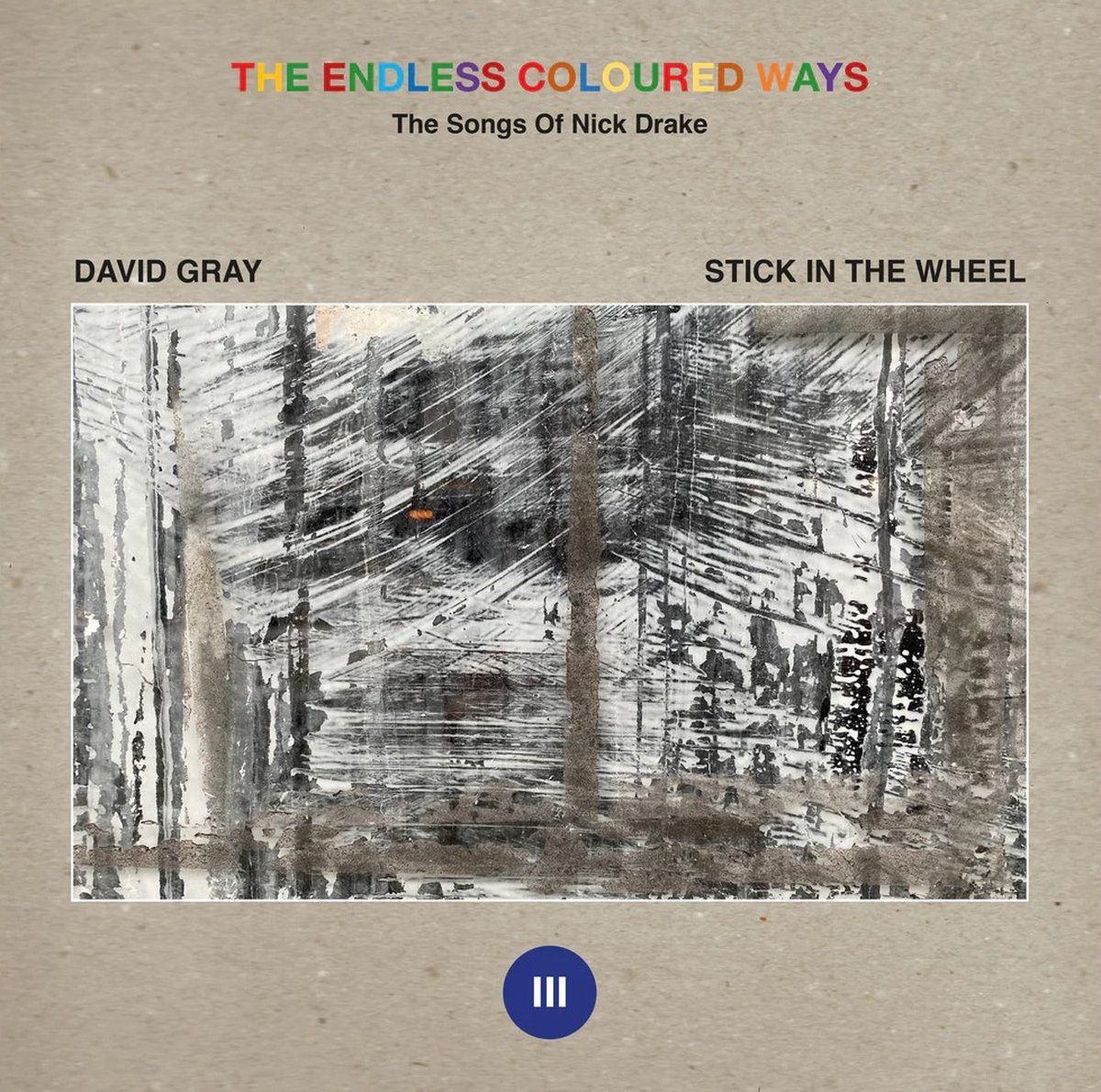 Konkurrent David Gray & Stick In The Wheel - The Endless Coloured Ways: The Songs Of Nick Drake (7" Vinyl Single)
