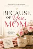 Because Libri GmbH Because of You, Mom: 15 Reasons I Am Grateful For You Everyday