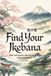 Find Ikebana: The Japanese Art of Flower Arrangement – A Practical Guide to Cultivating Mindfulness, Finding Balance, and Creating Beauty in Everyday Life