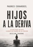 PADRES COBARDES, HIJOS A LA DERIVA: LO QUE PAGA UN HIJO CUANDO SUS PADRES NO SE ATREVEN