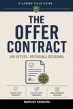 The Offer Contract: A Field Guide to Job Offers for People Who Want Defensible Decisions, Not Panic Accepts