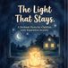 The Light That Stays: A Bedtime Story for Children with Separation Anxiety