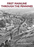 First Great Northern Books Ltd First Mainline Through The Pennines Hardcover