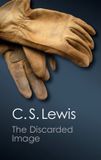 The Cambridge University Press The Discarded Image (Canto Classics): An Introduction to Medieval and Renaissance Literature Paperback