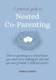 A Practical Guide to Nested Co-Parenting