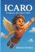 Icaro: Libri GmbH Piccoli Eroi del Mondo Antico- Icaro Paperback