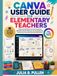Canva User Guide for Elementary Teachers