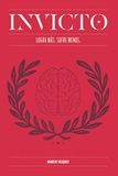 Invicto: Invicto : entrenamiento mental para lograr más y sufrir menos