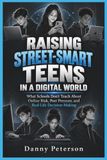 RAISING STREET-SMART TEENS IN A DIGITAL WORLD
