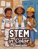 STEM in Color Coloring Book: Inspiring the Next Generation of Innovators and Creators