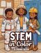 STEM in Color Coloring Book: Inspiring the Next Generation of Innovators and Creators