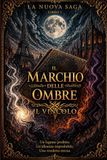 Il Marchio Delle Ombre: Libro 1: Il Vincolo