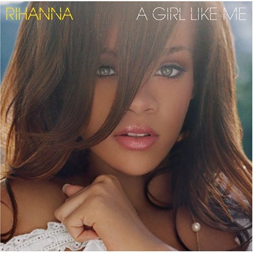 Rihanna music A Girl Like Me