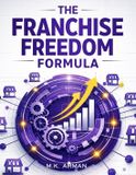 The Independently Published Revenue & Monetization Models-The Franchise Freedom Formula Paperback