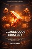 Claude Code Mastery: The Complete Guide to AI-Powered Development