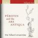 Perotin The Hilliard Ensemble - Perotin And The Ars Antiqua