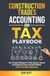 Construction Trades Accounting and Tax Playbook