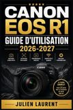 Canon EOS R1 Guide d'Utilisation 2026-2027