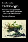 Fältbiologin: Kvantentanglement och medvetenhetsfält i den nya livsbiologin.