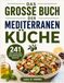 DAS GROSSE BUCH DER MEDITERRANEN KÜCHE