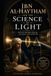 Ibn al-Haytham and the Science of Light: Optics Before Kepler, Galileo, and Newton