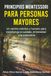 PRINCIPIOS MONTESSORI PARA PERSONAS MAYORES: Un camino práctico y humano para transformar el cuidado, el bienestar y la autonomía