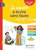 Je réussis à écrire sans faute CE2-CM1-CM2